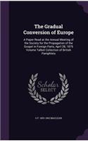 The Gradual Conversion of Europe
