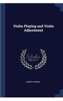 Violin Playing and Violin Adjustment