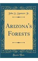 Arizona's Forests (Classic Reprint)