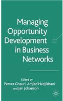 Managing Opportunity Development in Business Networks