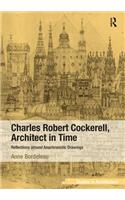 Charles Robert Cockerell, Architect in Time