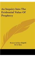 Inquiry Into The Evidential Value Of Prophecy