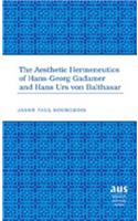 The Aesthetic Hermeneutics of Hans-Georg Gadamer and Hans Urs Von Balthasar