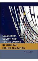 Leadership, Equity, and Social Justice in American Higher Education