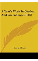 A Year's Work In Garden And Greenhouse (1880)