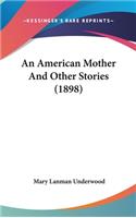 An American Mother And Other Stories (1898)