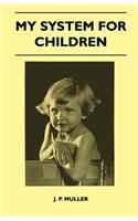 My System For Children