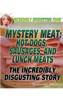 Mystery Meat: Hot Dogs, Sausages, and Lunch Meats