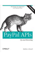Paypal Apis: Up and Running: Monetizing Your Application with Payment Flows