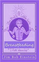 Jim Bob's Little Guide: to Breastfeeding