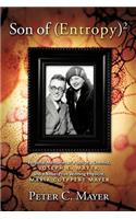 Son of (Entropy)2: Personal Memories of a Son of a Chemist, Joseph E. Mayer, and a Nobel Prize Winning Physicist, Maria Goeppert Mayer(English)