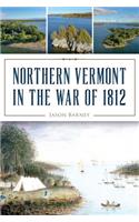 Northern Vermont in the War of 1812