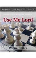 Use Me Lord