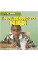 I'm Allergic to Milk