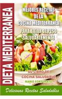 Dieta Mediterranea - Mejores Recetas de la Cocina Mediterranea Para Bajar de Peso Saludablemente