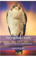 Wisdom Oracle: An Aid to Accessing Your Inner or Higher Self Wisdom