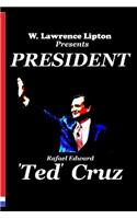 President Ted Cruz