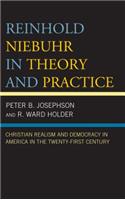 Reinhold Niebuhr in Theory and Practice