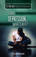 I Have Depression...What's Next?
