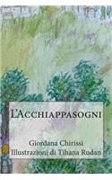 L'Acchiappasogni: (Italian)