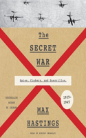 Secret War Lib/E: Spies, Ciphers, and Guerrillas, 1939-1945