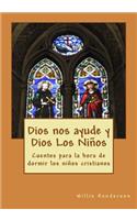 Dios nos ayude y Dios Los Niños