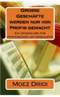 Große Geschäfte werden nur von Profis gemacht