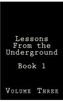 Lessons from the Underground: Book 1