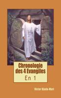 41-Chronologie Des 4 Evangiles En 1: Essai