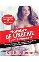 Nombre de Lingerie Pour Femmes 4: Photos Chaudes de VÃ¨tements de Nuit Et de Culottes de Femmes: Photos Chaudes de VÃ¨tements de Nuit Et de Culottes de Femmes