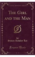 The Girl and the Man (Classic Reprint)