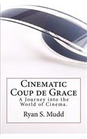 Cinematic Coup de Grace