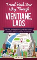 Travel Hack Your Way Through Vientiane, Laos: Fly Free, Get Best Room Prices, Save on Auto Rentals & Get the Most Out of Your Stay