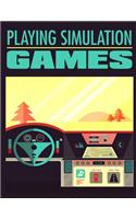 Playing Simulation Games