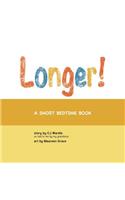 Longer!