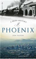 A Brief History of Phoenix