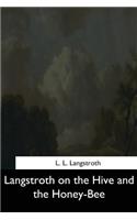 Langstroth on the Hive and the Honey-Bee