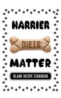 Harrier Diets Matter: Dog Food & Treats Blank Recipe Journal
