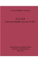 H. R. 1628 American Health Care Act of 2017 May 4 2017