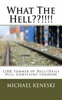 What The Hell !!!!: LIRR Summer of Hell/Daily Hell Complaint Logbook