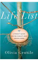 Life List: A Woman's Quest for the World's Most Amazing Birds