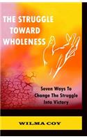 The Struggle Toward Wholeness