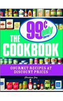 The 99 Cent Only Stores Cookbook: Gourmet Recipes at Discount Prices