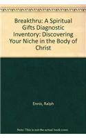 Breakthru: A Spiritual Gifts Diagnostic Inventory: Discovering Your Niche in the Body of Christ