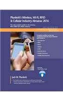 Plunkett's Wireless, Wi-Fi, RFID & Cellular Industry Almanac 2016: The Only Comprehensive Guide to the Wireless Industry