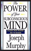 The Power of Your Subconscious Mind