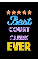 Best Court Clerk Evers Notebook - Court Clerk Funny Gift