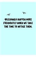 Blessings happen more frequently when we take the time to notice them. Journal: A minimalistic Lined Journal / Notebook /Journal /planner/ dairy/ calligraphy Book / lettering book/Gratitude journal/ journal with 120 Pages, 6x9, 