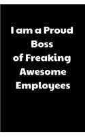 I am a Proud Boss of Freaking Awesome Employees