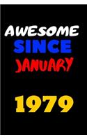 Awesome since january 1979: Blank lined journal Great gift idea for men and women Born In January 1979. Happy 41th Birthday!